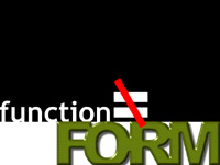 Form & Funtion title with equal sign crossed out: form and function are NOT equal
